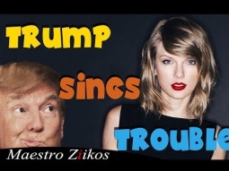 Trump Sings I Knew You Were Trouble By Taylor Swift 