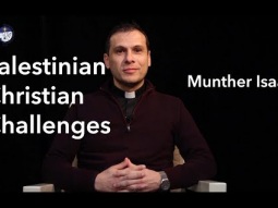 Palestinian Christian Challenges - Munther