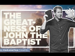 The Greatness of John the Baptist - Daniel Bentley