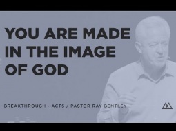 You are made in the image of God -  Pastor Ray Bentley