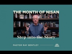Step Into The Story Episode 4 / The month of Nisan - Pastor Ray Bentley