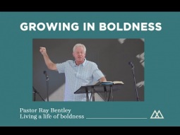 Be bold July - Pastor Ray Bentley