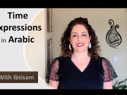 Time Expressions in Arabic (Part 1) - Lesson 49