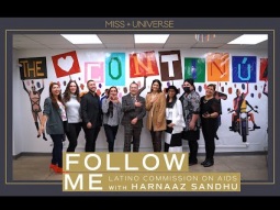 FOLLOW ME: Latino Commission on AIDS with Harnaaz Sandhu | Miss Universe