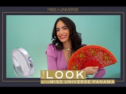 Miss Universe Panama Shares HER SECRET TO FEELING BEAUTIFULLY CONFIDENT | THE LOOK | Miss Universe