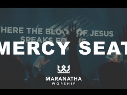 Mercy Seat (Live) | Official Music Video | Maranatha Worship