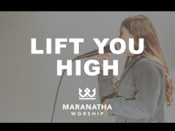 Maranatha Worship - Lift You High