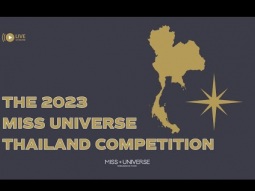The 2023 MISS UNIVERSE Thailand Competition | LIVE 