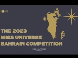 The 2023 MISS UNIVERSE Bahrain Competition | LIVE 