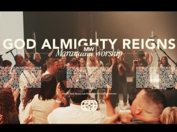 God Almighty Reigns  - Maranatha Worship | Live