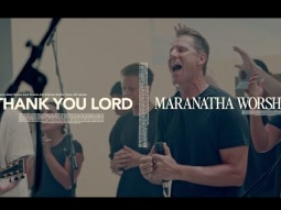 Thank you Lord - Maranatha Worship | Live
