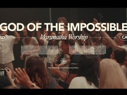 God Of The Impossible - Maranatha Worship | Live
