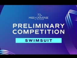 72ndMISS UNIVERSE - FULL SWIMSUIT SEGMENT | Miss Universe