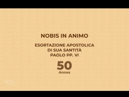 خمسون عاماً على إصدار الإرشاد الرسولي &quot;Nobis in Animo&quot;