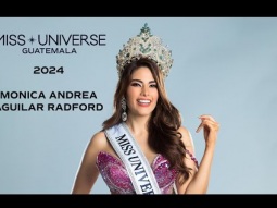 Miss Universe Guatemala 2024 | Monica Andrea Aguilar Radford