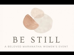 Be Still Women&#39;s Conference