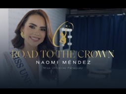 ROAD TO THE CROWN WITH MISS UNIVERSE PARAGUAY 2024, NAOMI MENDEZ | Miss Universe