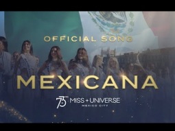 MEXICANA -  73rd Miss Universe OFFICIAL SONG