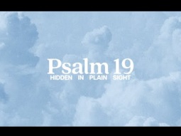Hidden In Plain sight | Psalm 19 | Pastor Daniel Bentley
