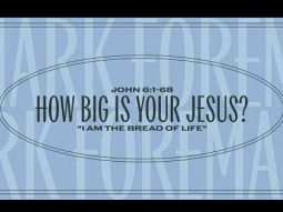 How Big Is Your Jesus? | Mark Foreman
