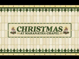 Wednesday 4pm Maranatha Chapel 12/24/2025