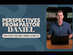 Five Ways The Holy Spirit Leads US - Perspectives with Pastor Daniel - Ep 3