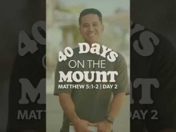 Day 2 - 40 Days on the Mount - Drew Bogue - Matthew 5:1-2