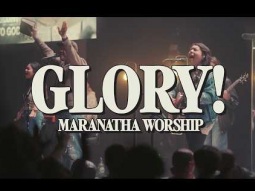 GLORY! | Maranatha Worship