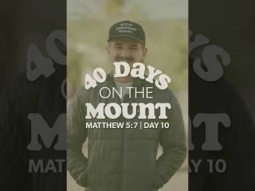 Day 10 - 40 Days on the Mount - Noah Stone - Matthew 5:7