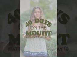 Day 19 - 40 Days on the Mount - Quinn Bentley - Matthew 5:33-37