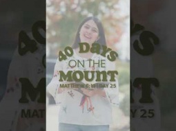 Day 25 - 40 Days on the Mount - Hannah DeJauregui - Matthew 6:11