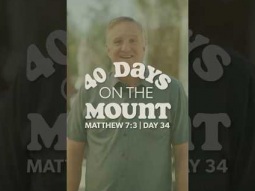 Day 34 - 40 Days on the Mount - Ron Harper - Matthew 7:3