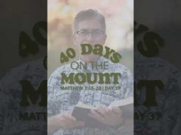 Day 37 - 40 Days on the Mount - Martin Sanders - Matthew 7:15-20