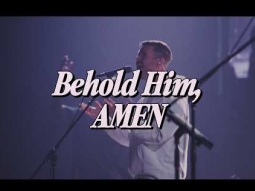 Behold Him, Amen! | Maranatha Worship