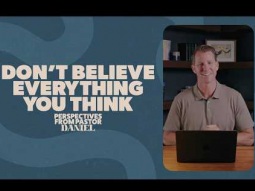 DON'T BELIEVE EVERYTHING YOU THINK