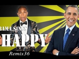 Barack Obama Singing Happy by Pharrell Williams - Remix 36