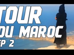 TOUR DU MAROC - Ep2 - YASSINE JARRAM